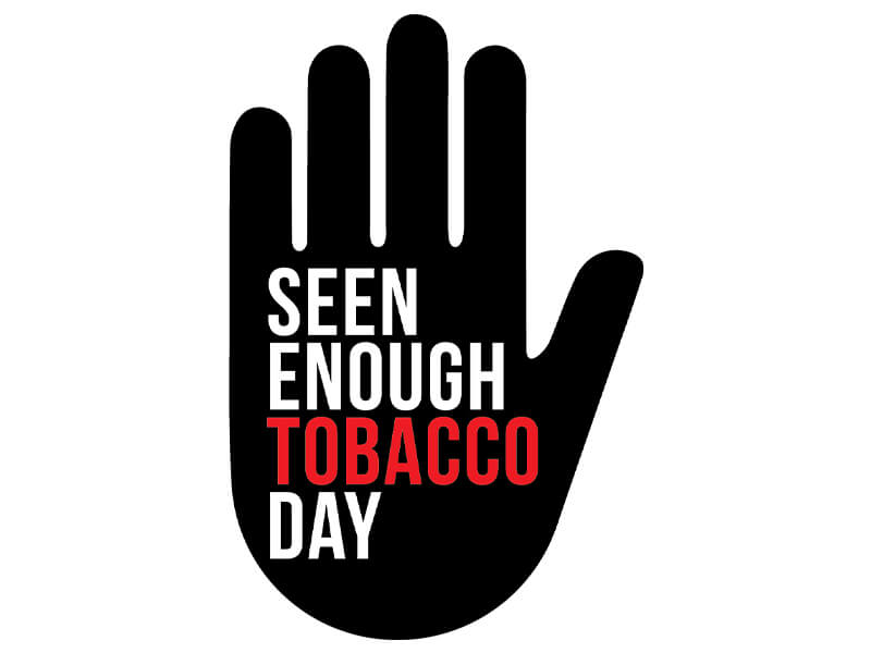 Seen Enough Tobacco Day 2021